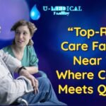 Top-Rated Care Facilities Near Me